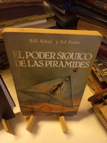 El Poder Síquico De Las Pirámides - Bill Schul Ed Petit