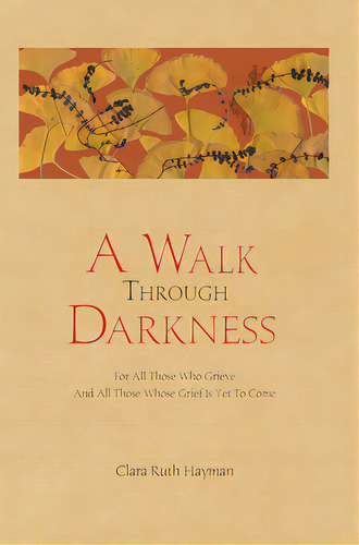 A Walk Through Darkness: For All Those Who Grieve And All Those Whose Grief Is Yet To Come, De Holt, Clara Ruth. Editorial Newsouth Books, Tapa Blanda En Inglés