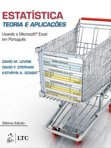 Estatística - Teoria E Aplicações Usando Ms Excel Em Port, De Levine, David M.. Editora Ltc, Capa Mole, Edição 7ª Edição - 2016 Em Português