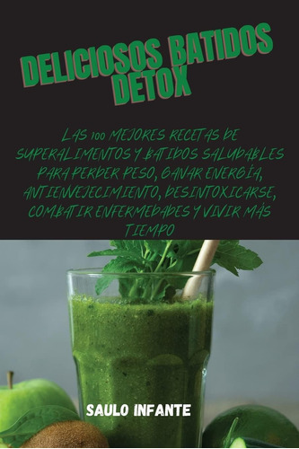 Libro Deliciosos Batidos Detox (spanish Edition)