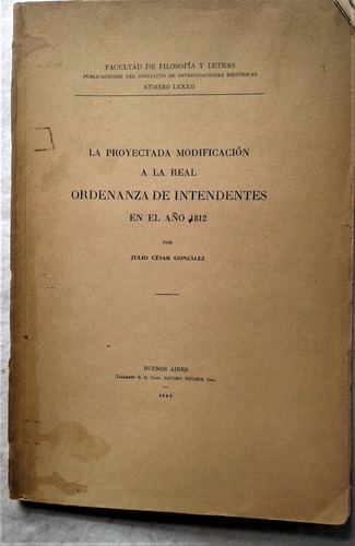Ordenanza De Intendentes En El Año 1812 - Julio C. Gonzalez