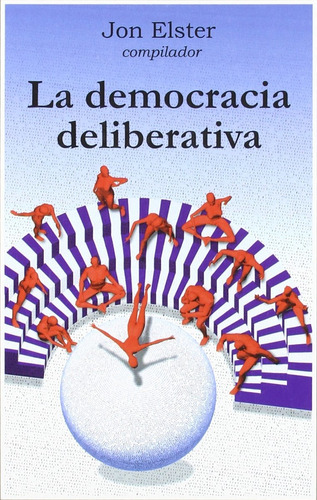 Libro La Democracia Deliberativa (cla-de-ma) (spanish E Lcm5