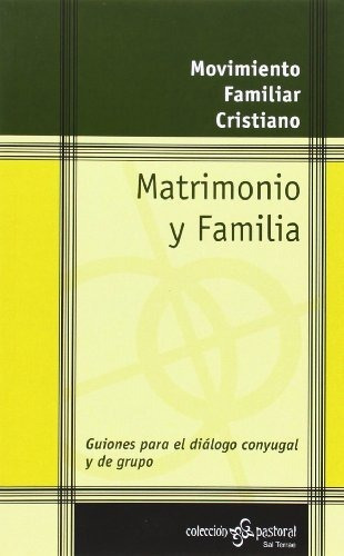 Matrimonio y familia guiones para el dialogo conyugal y de grupo, de Movimiento Familiar Cristiano., vol. N/A. Editorial Editorial Sal Terrae, tapa blanda en español, 2018