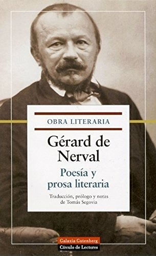 Poesía Y Prosa Literaria, De Gerard Nerval. Editorial Galaxia Gutenberg, Tapa Blanda En Español, 2004