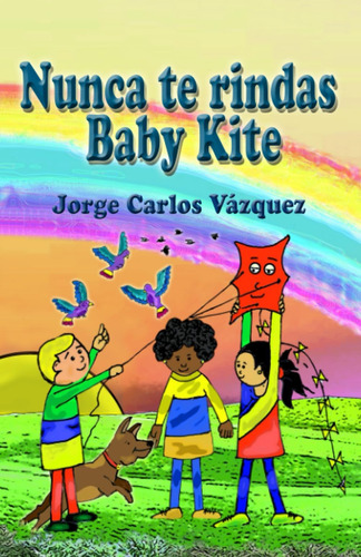 Libro: Nunca Te Rindas Baby Kite (spanish Edition)