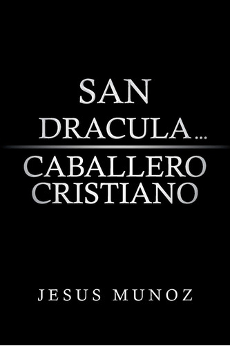 Libro: San Dracula . . . Caballero Cristiano (spanish Editio