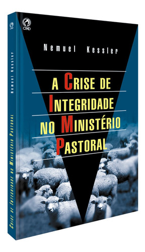 Crise de integridade Ministério Pastoral, de Kessler, Nemuel. Editora Casa Publicadora das Assembleias de Deus, capa mole em português, 2005