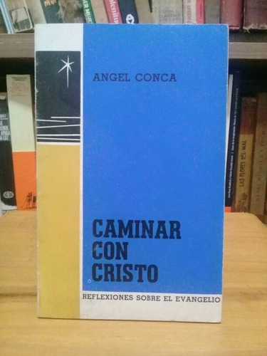 Caminar Con Cristo - Angel Conca 