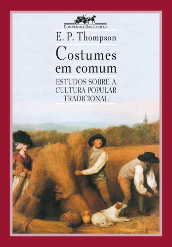 Costumes em comum, de Thompson, E. P.. Editora Schwarcz SA, capa mole em português, 1998