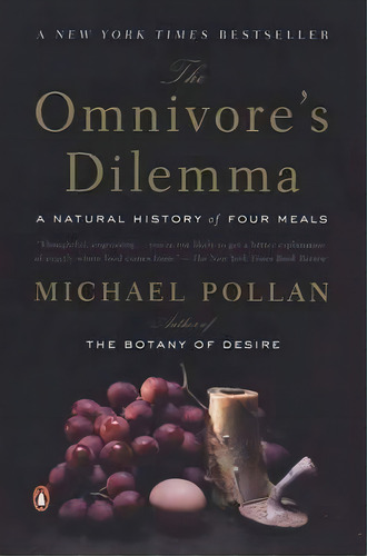The Omnivore's Dilemma : A Natural History Of Four Meals, De Michael Pollan. Editorial Penguin Putnam Inc, Tapa Blanda En Inglés
