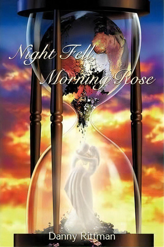 Night Fell, Morning Rose, De Danny Rittman. Editorial Iuniverse, Tapa Blanda En Inglés