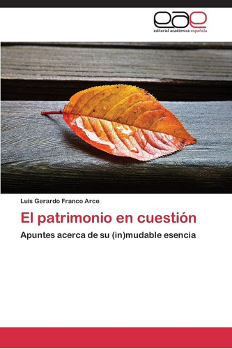 Libro: El Patrimonio Cuestión: Apuntes Acerca Su (in)m