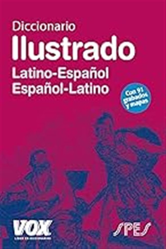 Diccionario Ilustrado Latín. Latino-español/ Español-latino 