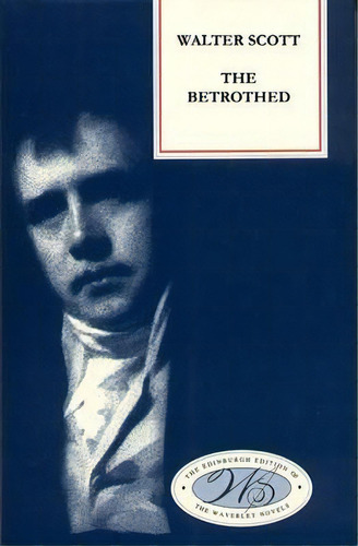 The Betrothed, De Sir Walter Scott. Editorial Edinburgh University Press, Tapa Dura En Inglés