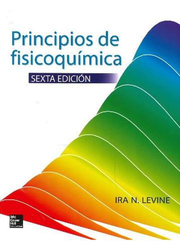 Principios De Fisicoquimica 6/ed, De Levine. Editorial Mcgraw Hill En Español