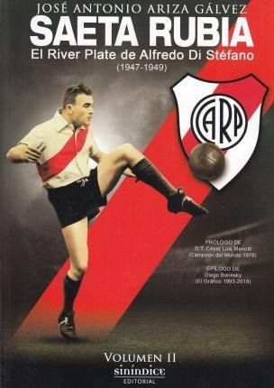 Saeta Rubia : El River Plate De Alfredo Di Stéfano, 1947-194