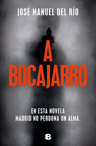 Libro A Bocajarro - Del Rio,jose Manuel