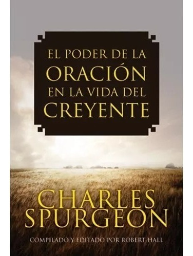 El Poder De La Oración En La Vida Del Creyente