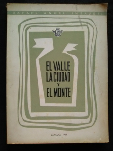 Rafael Ángel Insausti El Valle  La Ciudad Y El Monte 