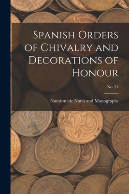 Libro Spanish Orders Of Chivalry And Decorations Of Honou...