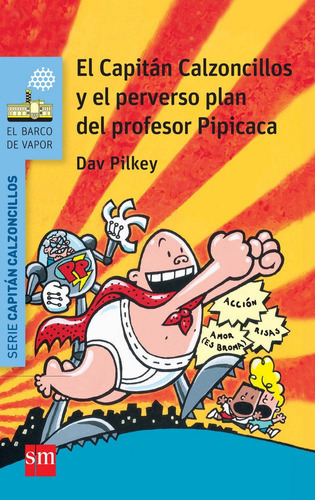 Capitan Calzoncillos Y El Perverso Plan Del Profesor Pipi...