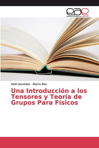 Libro: Una Introducción A Los Tensores Y Teoría De Grupos Pa
