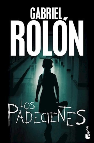 Libro Los Padecientes De Gabriel Rolon