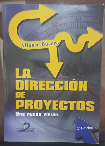 Libro: La Dirección De Proyectos De Alfonso Bucero (Usado)