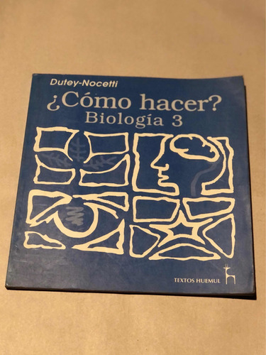 ¿cómo Hacer? = Biología 3 - Dutey, Nocetti | Textos Huemul