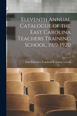 Libro Eleventh Annual Catalogue Of The East Carolina Teac...