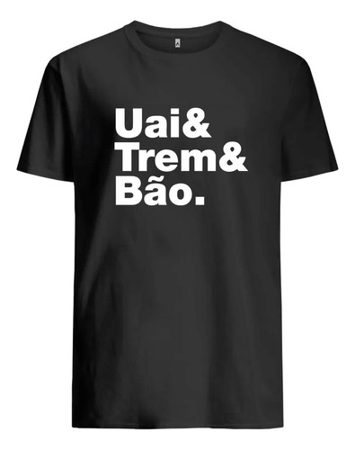 Camiseta Camisa Frases Mineiras Minas Gerais Uai Trem Bão