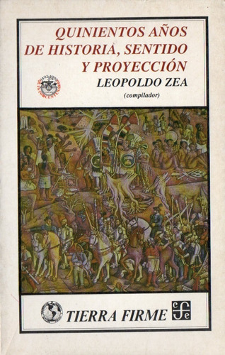 Leopoldo Zea Quinientos Años De Historia Sentido Proyeccion