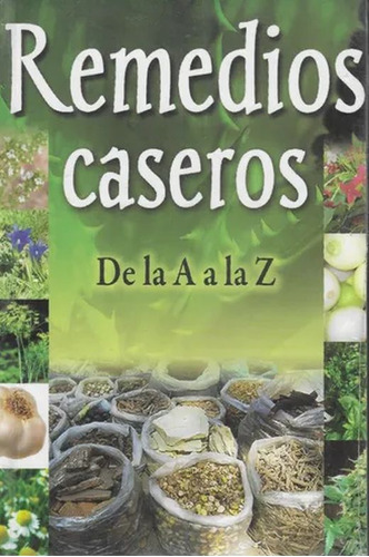 Libro Remedios Caseros De La A A La Z Lku