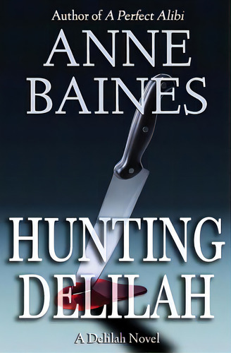 Hunting Delilah: A Thriller, De Baines, Anne. Editorial Createspace, Tapa Blanda En Inglés