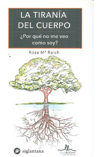 Libro La Tirania Del Cuerpo De Rosa  Raich