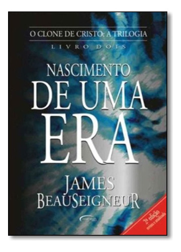 Clone De Cristo Nascimento De Uma Era Ii, De Beausengneur James. Editora Novo Século Em Português
