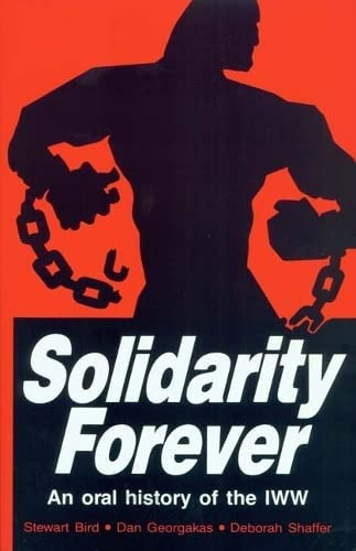 Solidarity Forever: An Oral History Of The Iww, De Bird, Stewart. Editorial Lake View Press, Tapa Blanda En Inglés