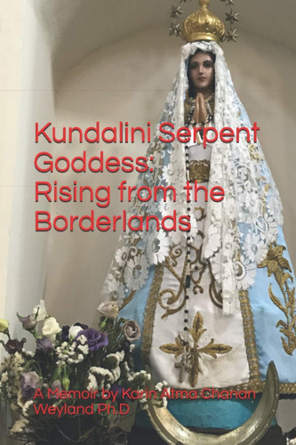 Libro: Kundalini Serpent Goddess: Rising From The