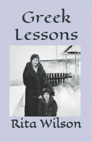 Greek Lessons, De Wilson, Rita Langas. Editorial Createspace, Tapa Blanda En Inglés