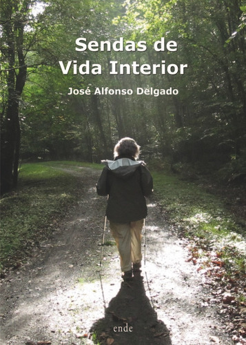 Sendas De Vida Interior, De Delgado, José Alfonso. Editorial Ediciones Ende, Tapa Blanda En Español