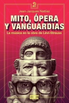 Mito Opera Y Vanguardias La Musica En La Obra De Levi Strau