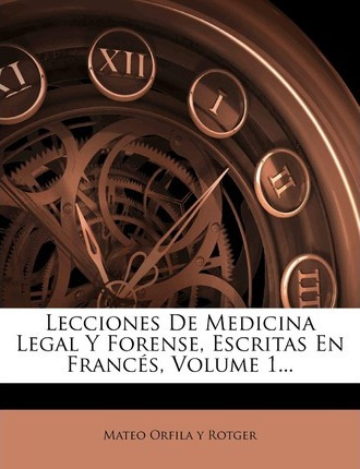 Libro Lecciones De Medicina Legal Y Forense, Escritas En ...