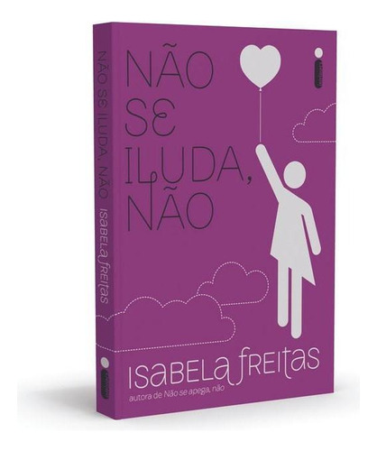 Não Se Iluda, Não, de Freitas, Isabela. Editora Intrínseca Ltda., capa mole em português, 2015