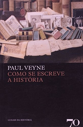 Livro Como Se Escreve A História Paul Veyne