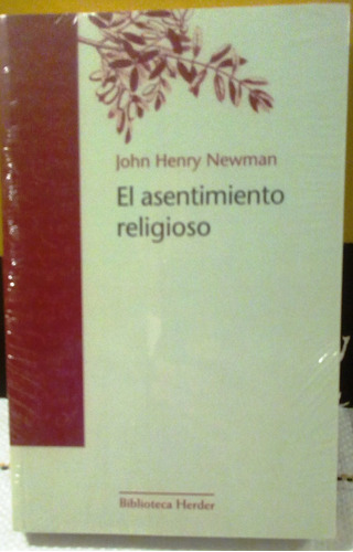 El Asentimiento Religioso. John Henry Newman.