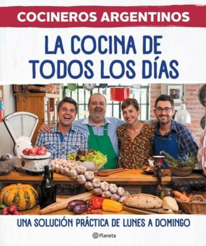 Cocineros Argentinos - La Cocina De Todos Los Dias - Planeta