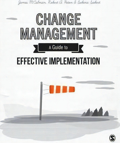 Change Management: A Guide To Effective Implementation, De Robert A. Paton., Vol. 1. Editorial Sage Publications Ltd, Tapa Blanda En Inglés