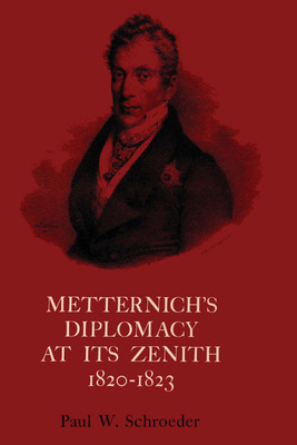 Libro Metternich's Diplomacy At Its Zenith, 1820-1823: Au...