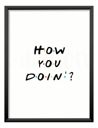 Poster Imprimible Friends Series How You Doin Joey Deco