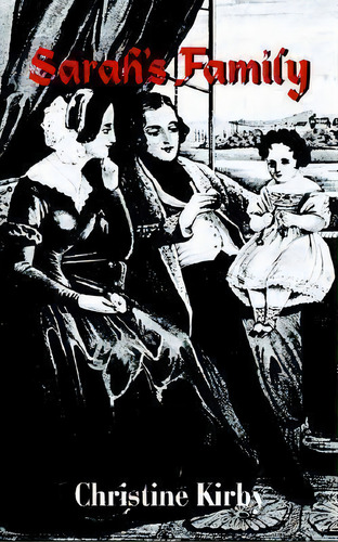 Sarah's Family, De Christine Kirby. Editorial Authorhouse, Tapa Blanda En Inglés